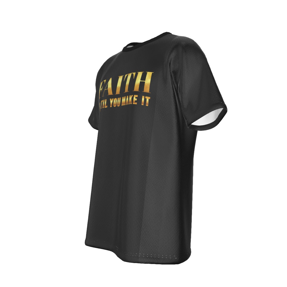FAITH IT TIL YOU MAKE IT Black T Shirt