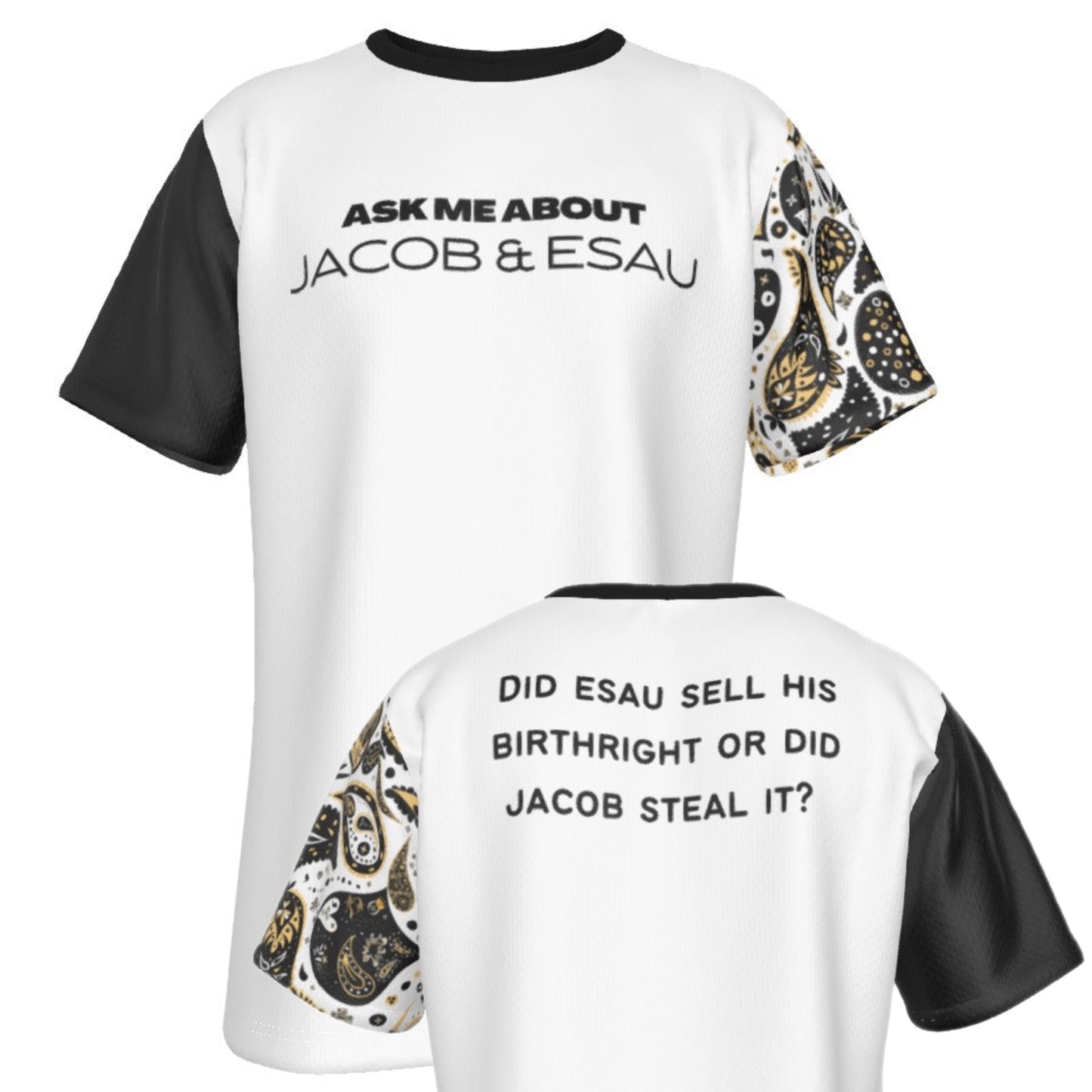 ASK ME ABOUT JACOB & ESAU BIRTHRIGHT White / Black / Paisley Sleeve T Shirt