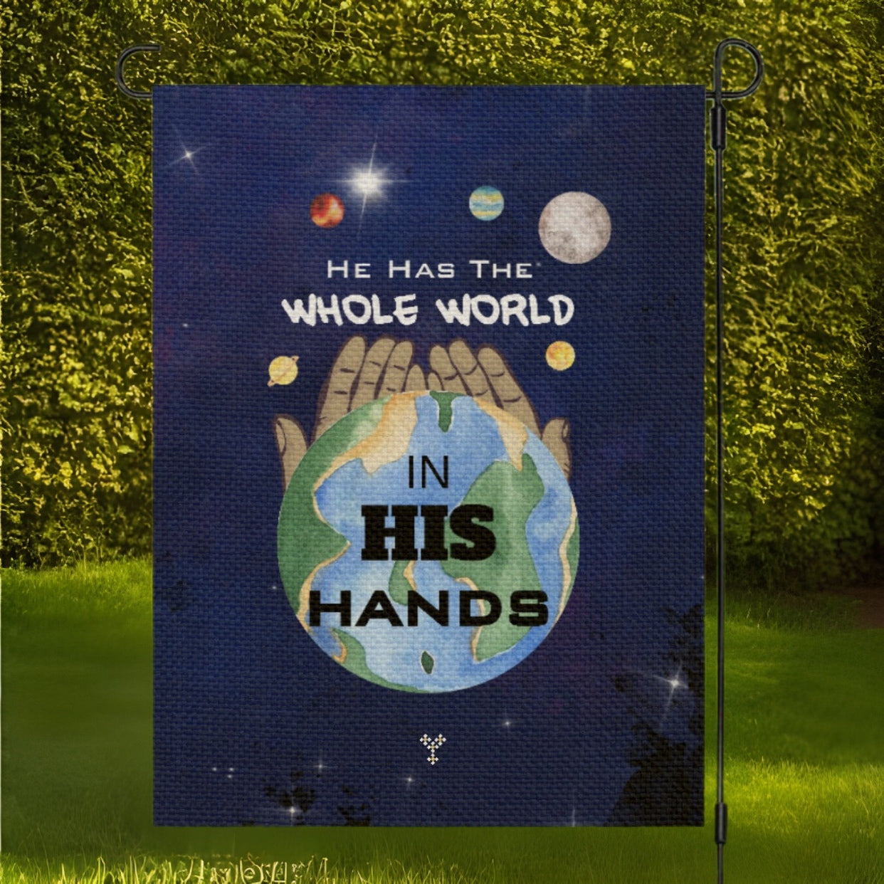 HE HAS THE WHOLE WORLD IN HIS HANDS Garden Flag (Flag Only)