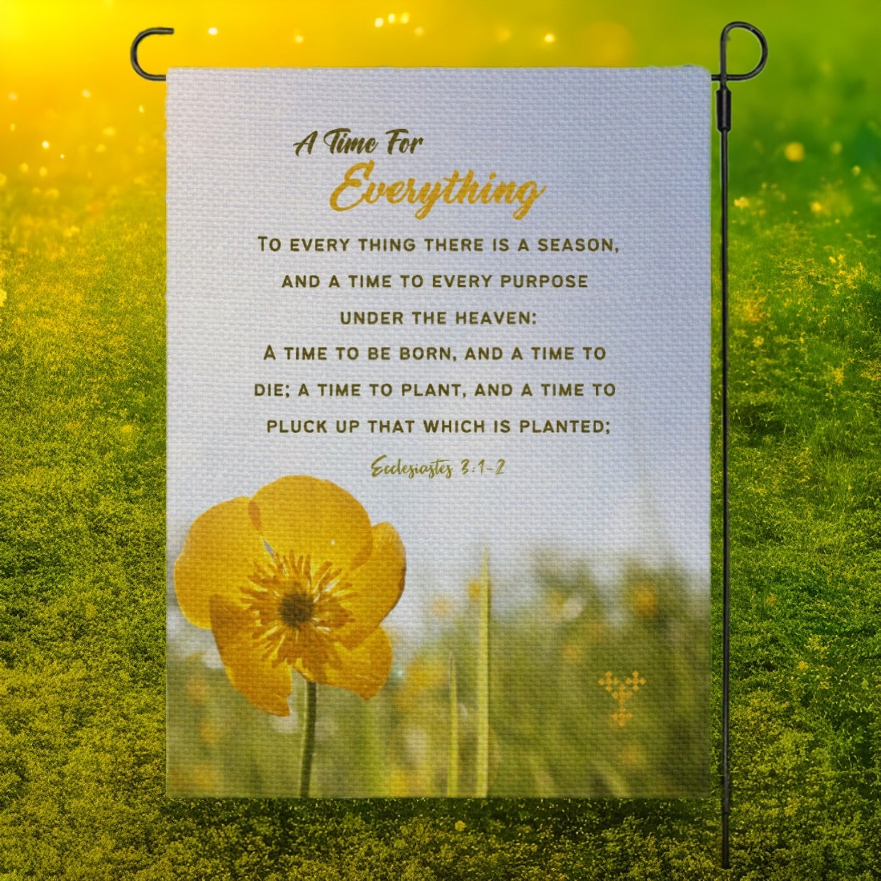 A TIME FOR EVERYTHING Ecclesiastes 3:1-2 Scripture Garden Flag