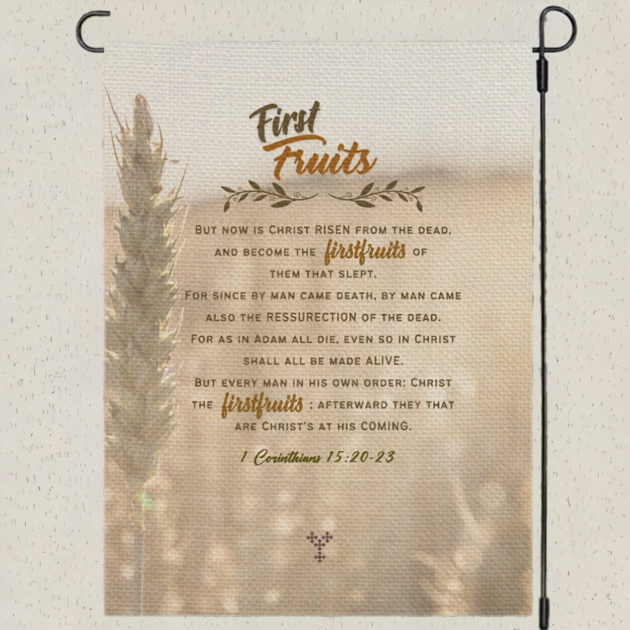 FIRST FRUITS 1 Corinthians 15:20:23 Garden Flag
