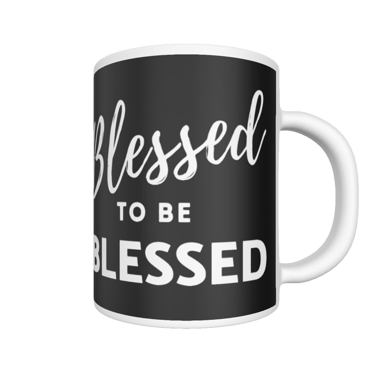 BLESSED TO BE BLESSED Mug