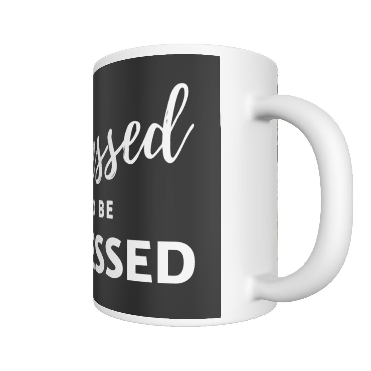 BLESSED TO BE BLESSED Mug