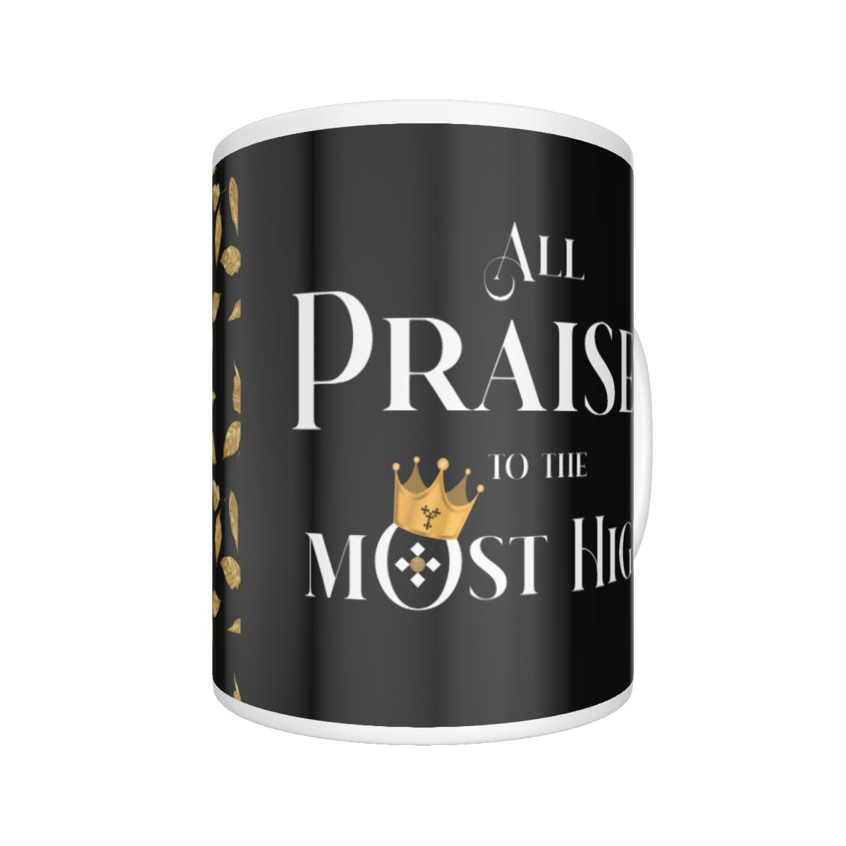 ALL PRAISES TO THE MOST HIGH Mug