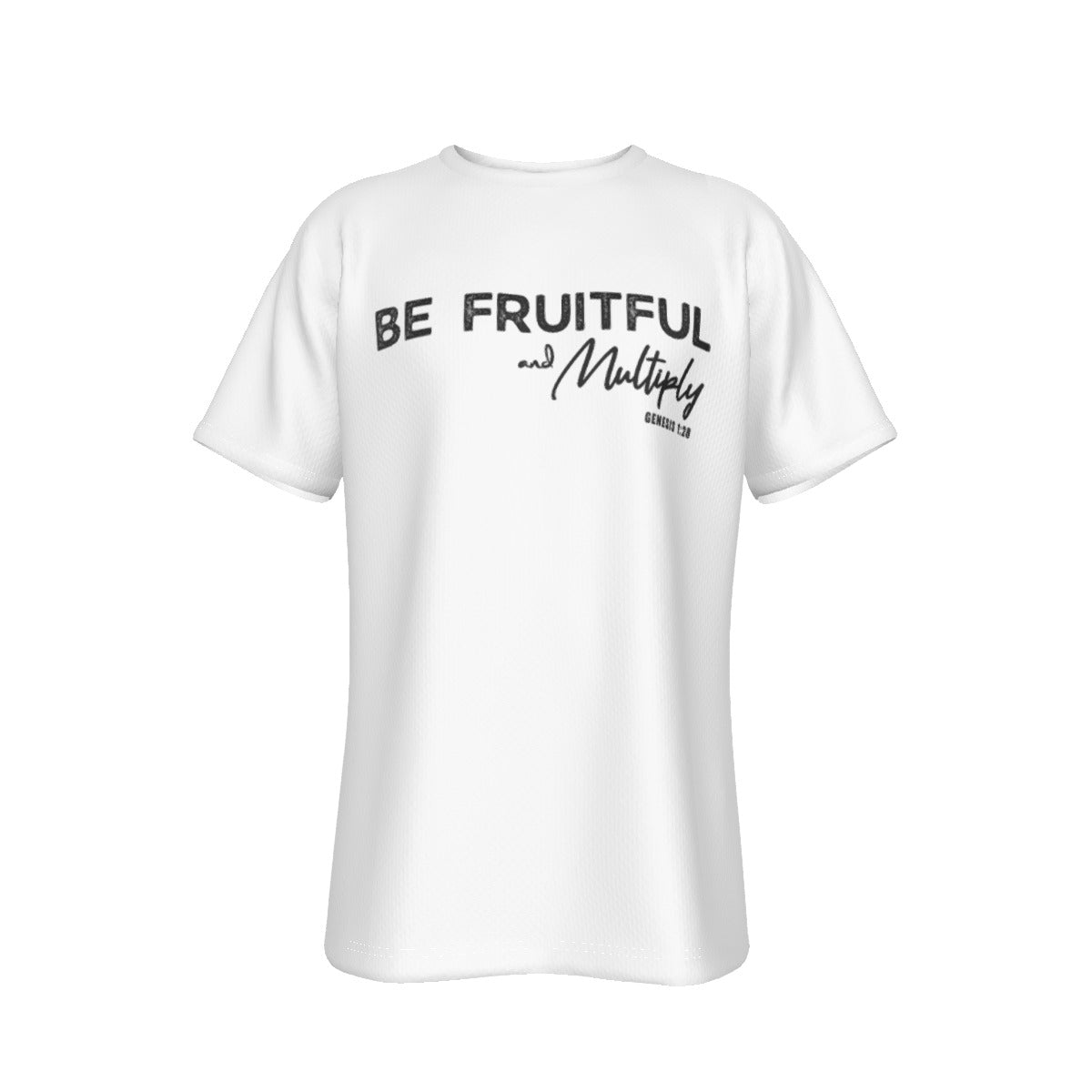 BE FRUITFUL AND MULTIPLY Unisex White T Shirt