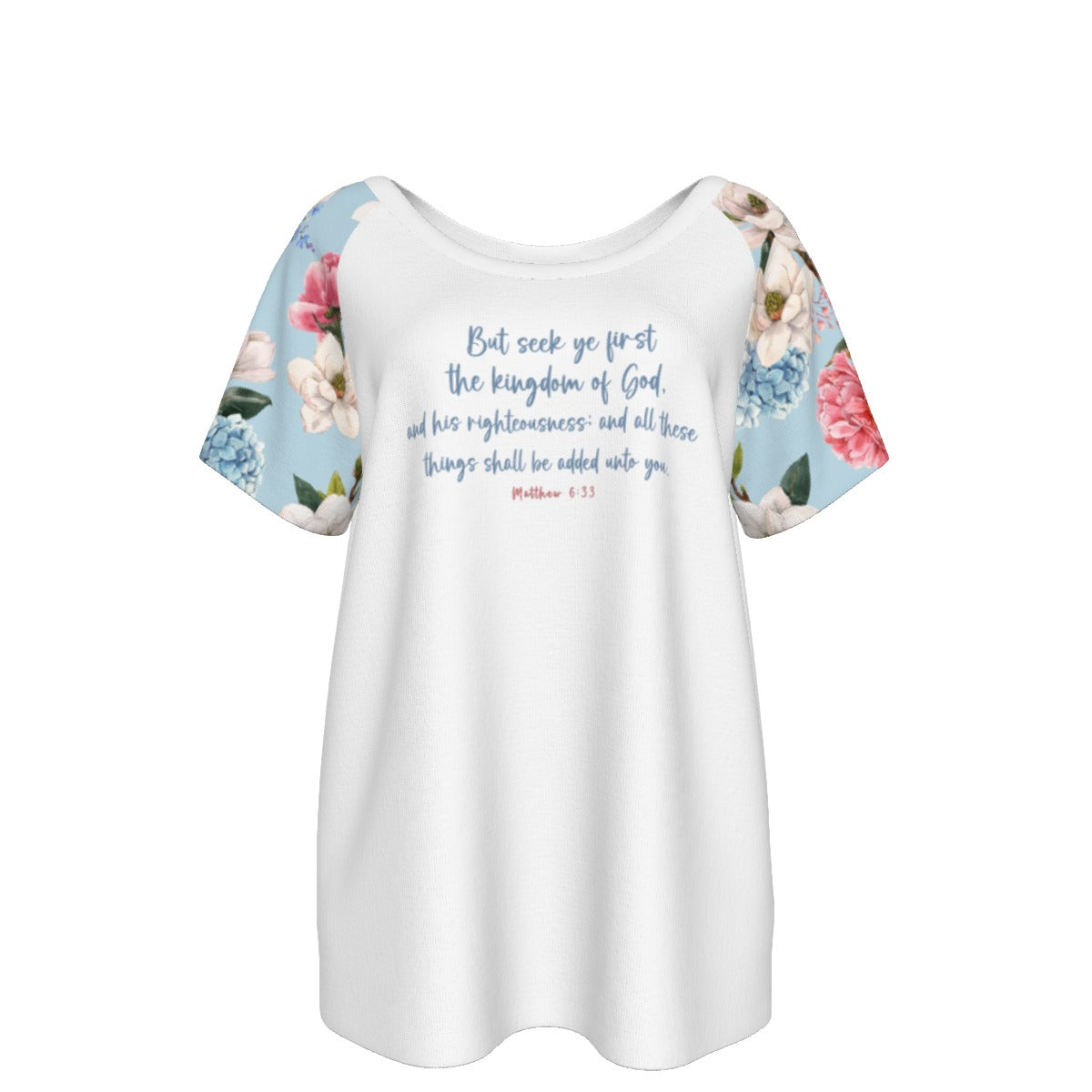 BUT SEEK YE FIRST, THE KINGDOM OF GOD Matthew 6:33 Round Neck Blue Floral T Shirt