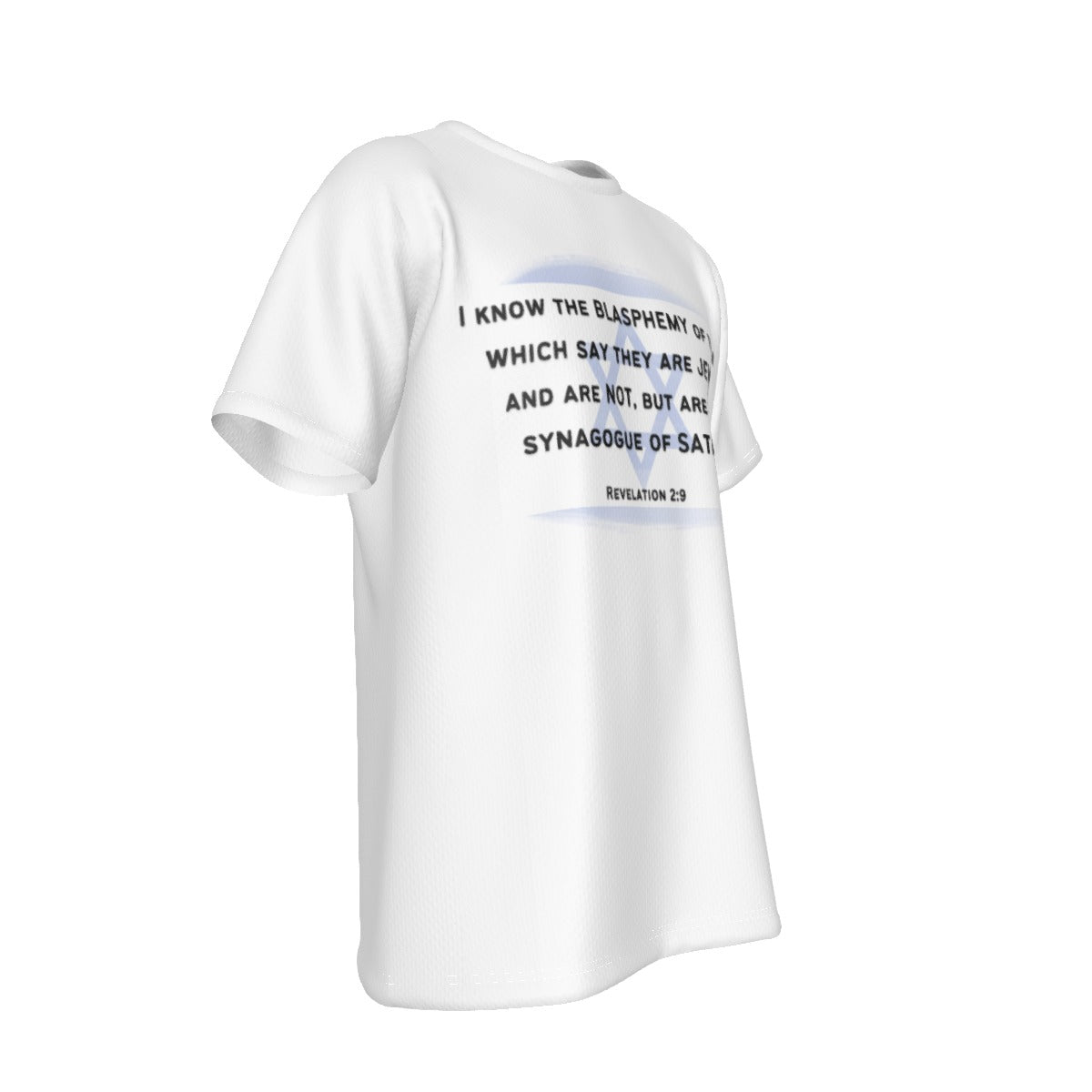 I KNOW THE BLASPHEMY OF THEM WHICH SAY THEY ARE JEWS, AND ARE NOT Revelation 2:9 White T Shirt