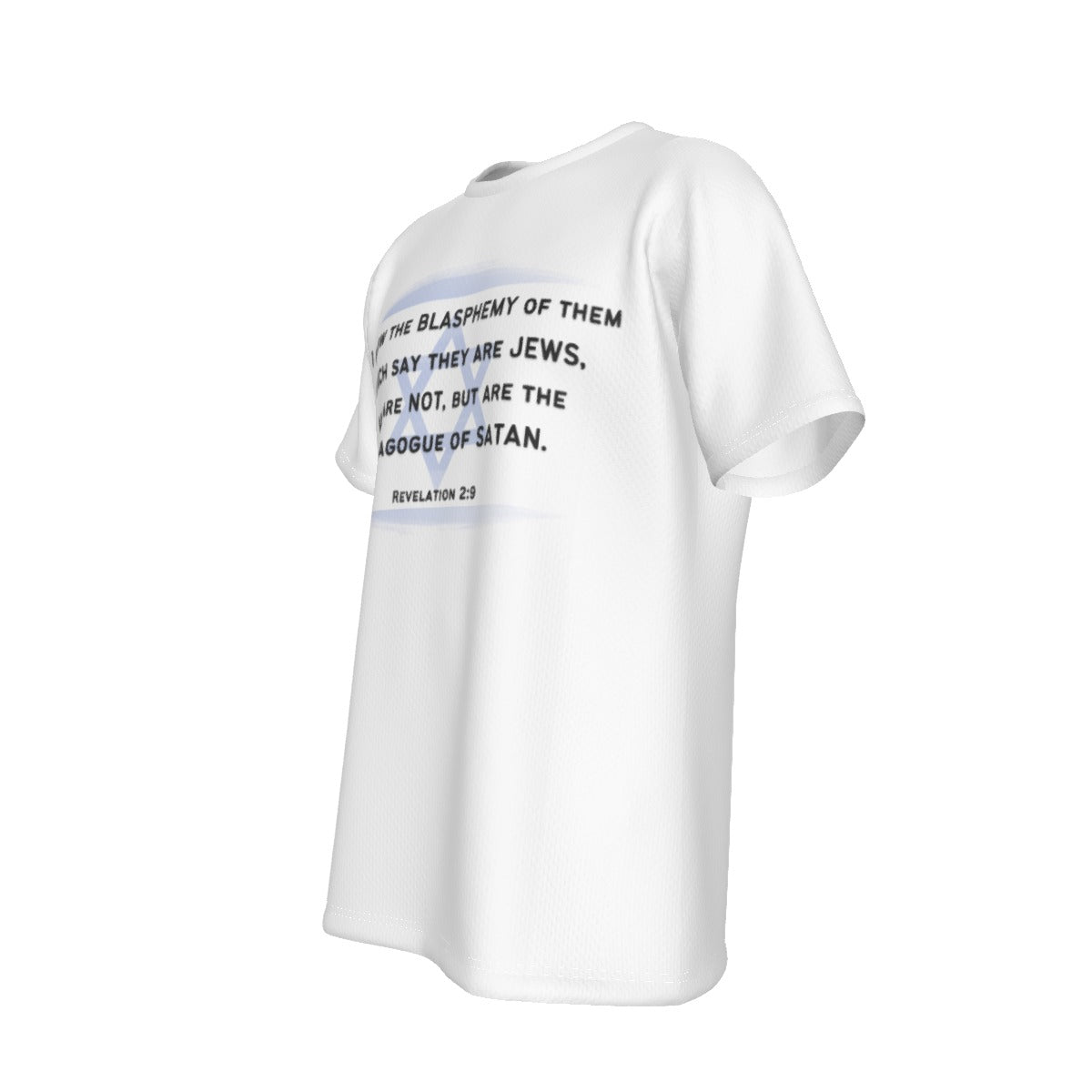 I KNOW THE BLASPHEMY OF THEM WHICH SAY THEY ARE JEWS, AND ARE NOT Revelation 2:9 White T Shirt