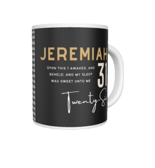 MY SLEEP WAS SWEET TO ME JEREMIAH 31:26 Scripture Mug