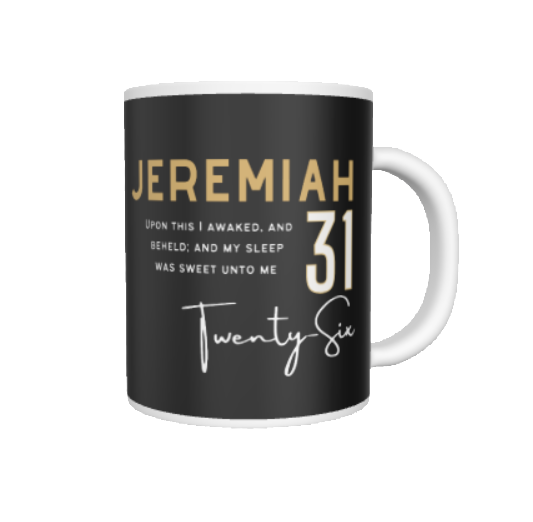 MY SLEEP WAS SWEET TO ME JEREMIAH 31:26 Scripture Mug