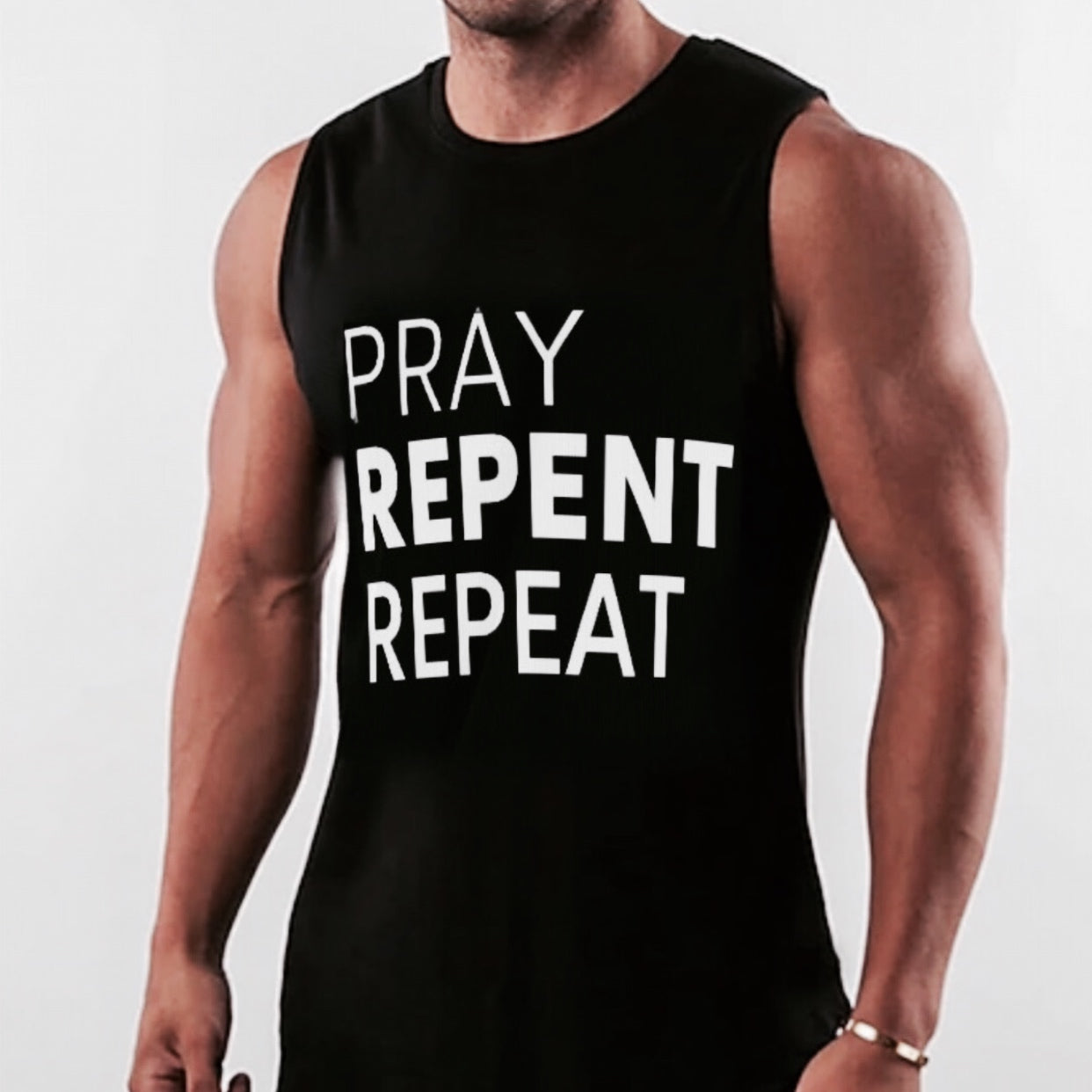 PRAY REPENT REPEAT O Neck Sleeveless T Shirt