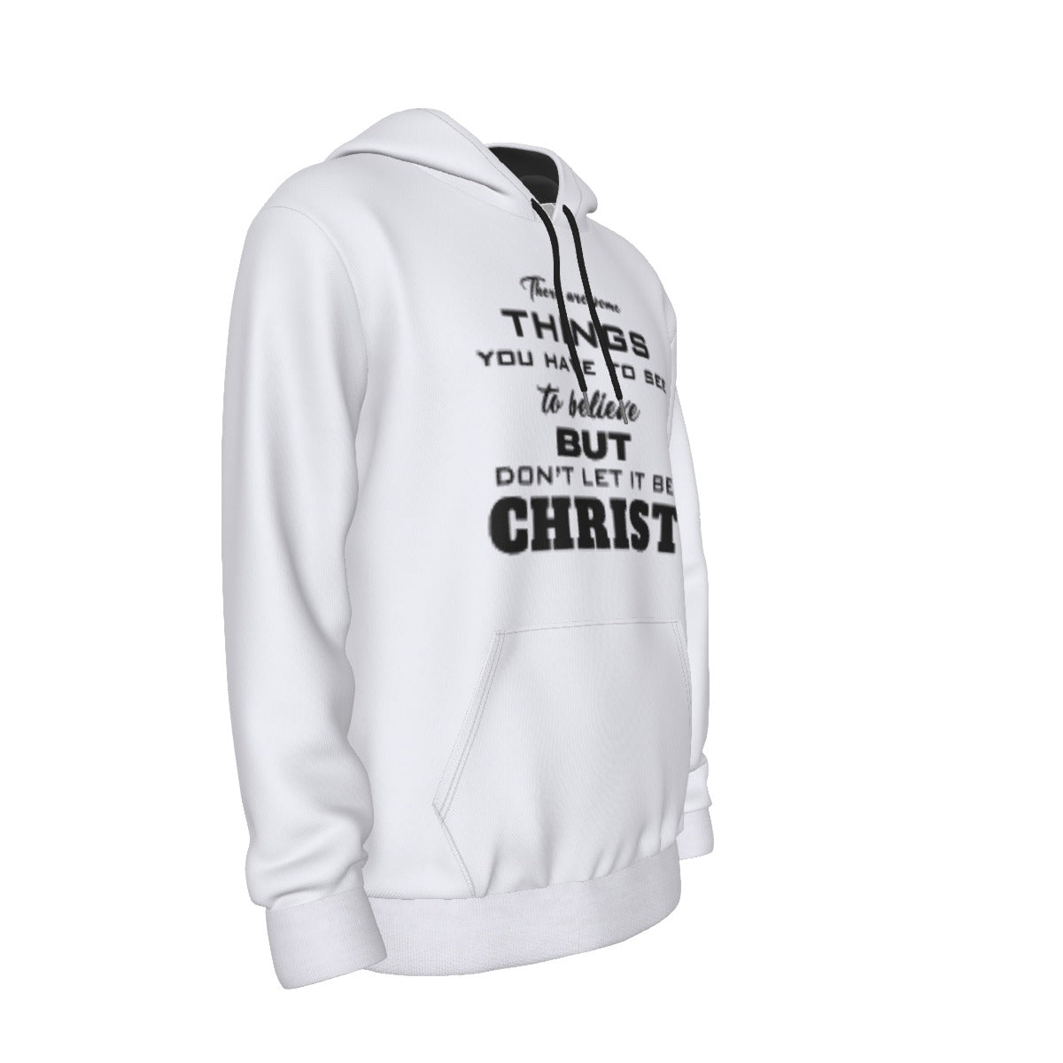 THERE ARE THINGS YOU HAVE TO SEE TO BELIEVE - DON'T LET IT BE CHRIST Men's Micro Fleece Hoodie