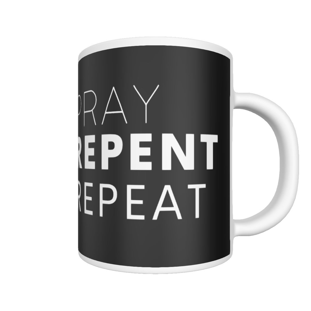 PRAY REPENT REPEAT Mug