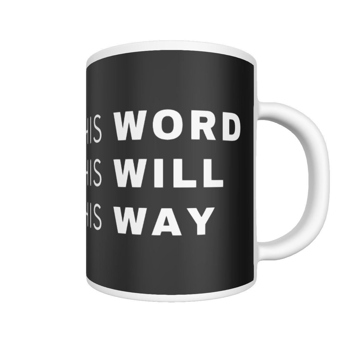 HIS WORD HIS WILL HIS WAY Mug