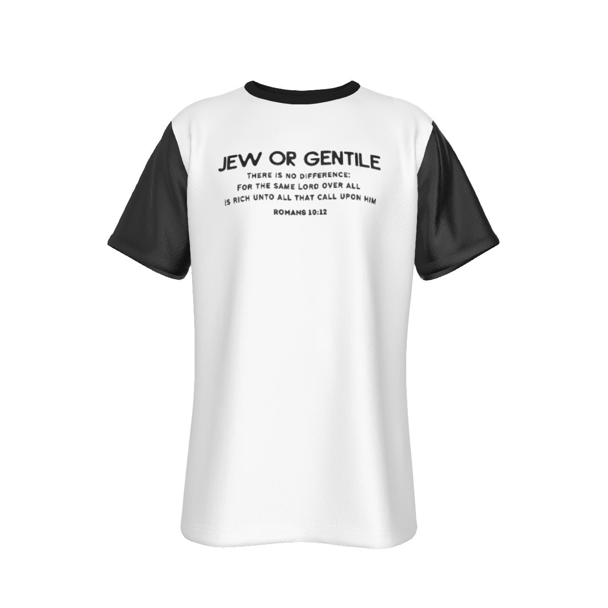 JEW OR GENTILE Romans 10:12 Saved Lives Matter White / Black Sleeve T Shirt