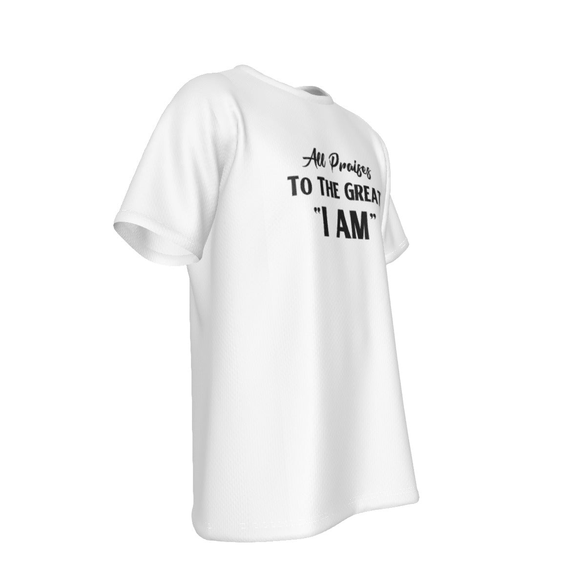 ALL PRAISES TO THE GREAT "I AM" White T Shirt