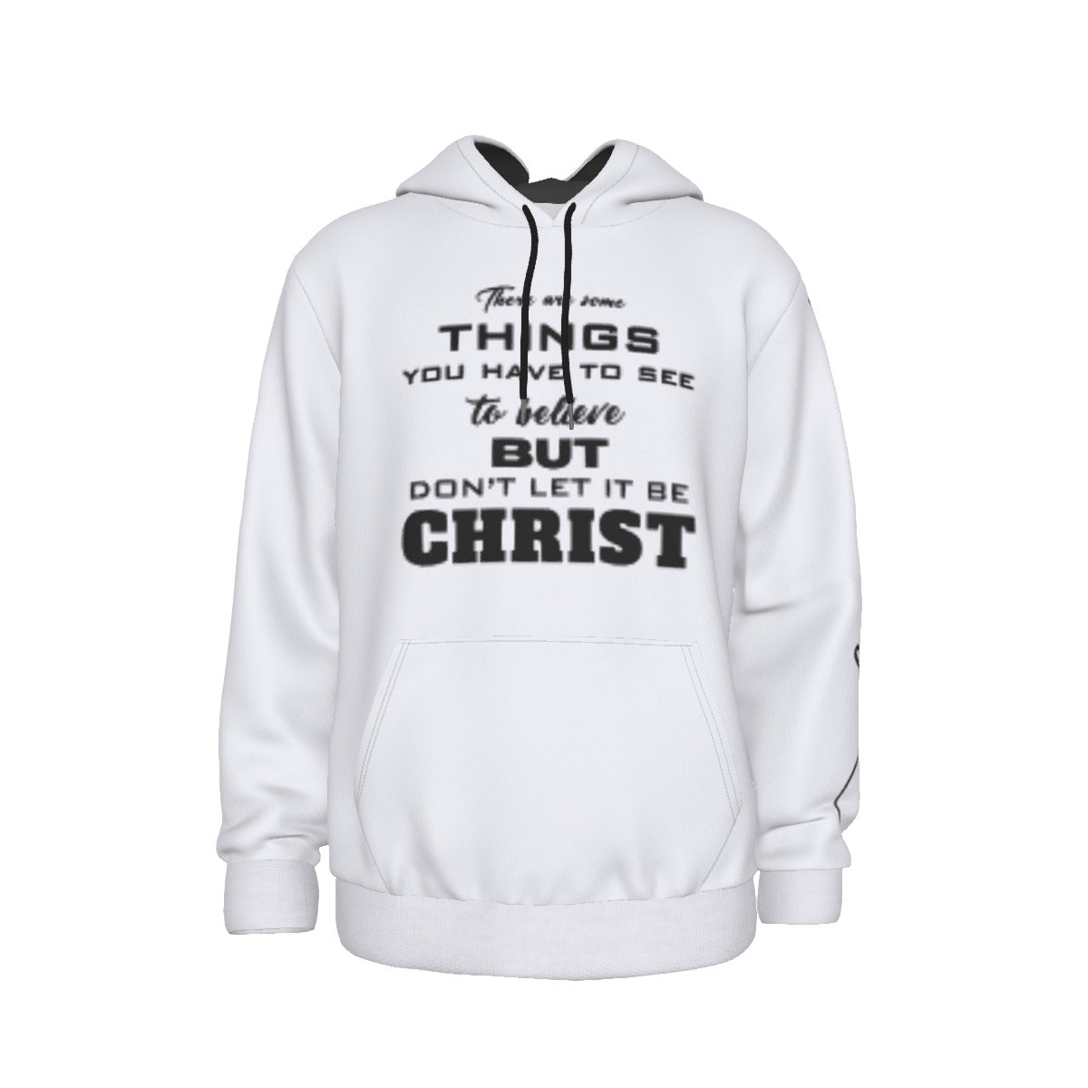 THERE ARE THINGS YOU HAVE TO SEE TO BELIEVE - DON'T LET IT BE CHRIST Men's Micro Fleece Hoodie