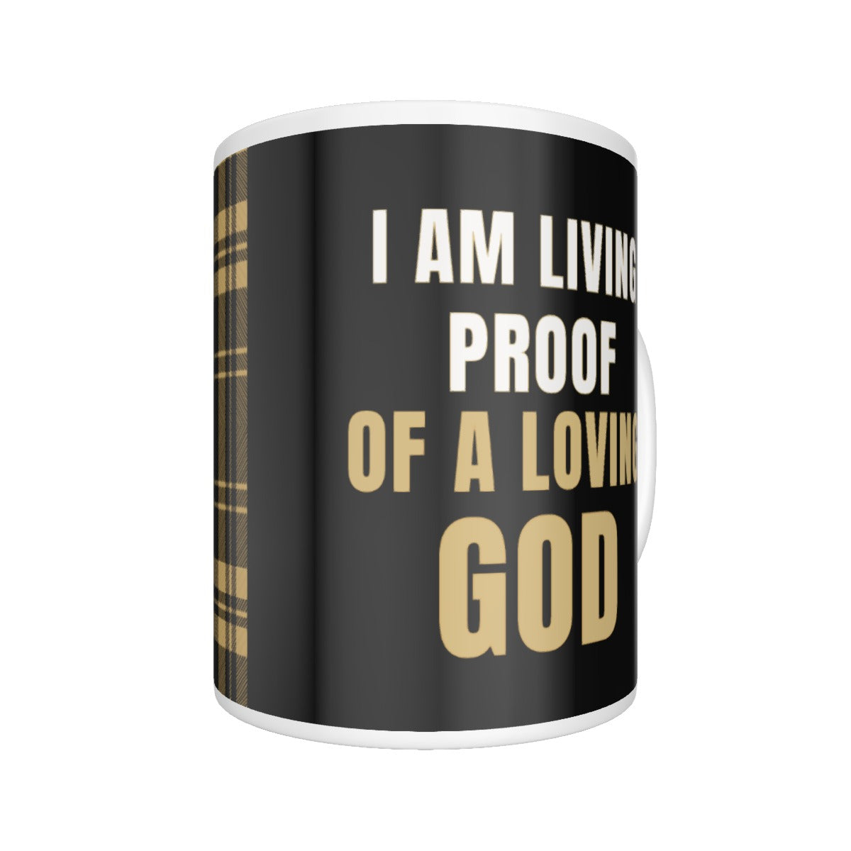 I AM LIVING PROOF OF A LOVING GOD Mug