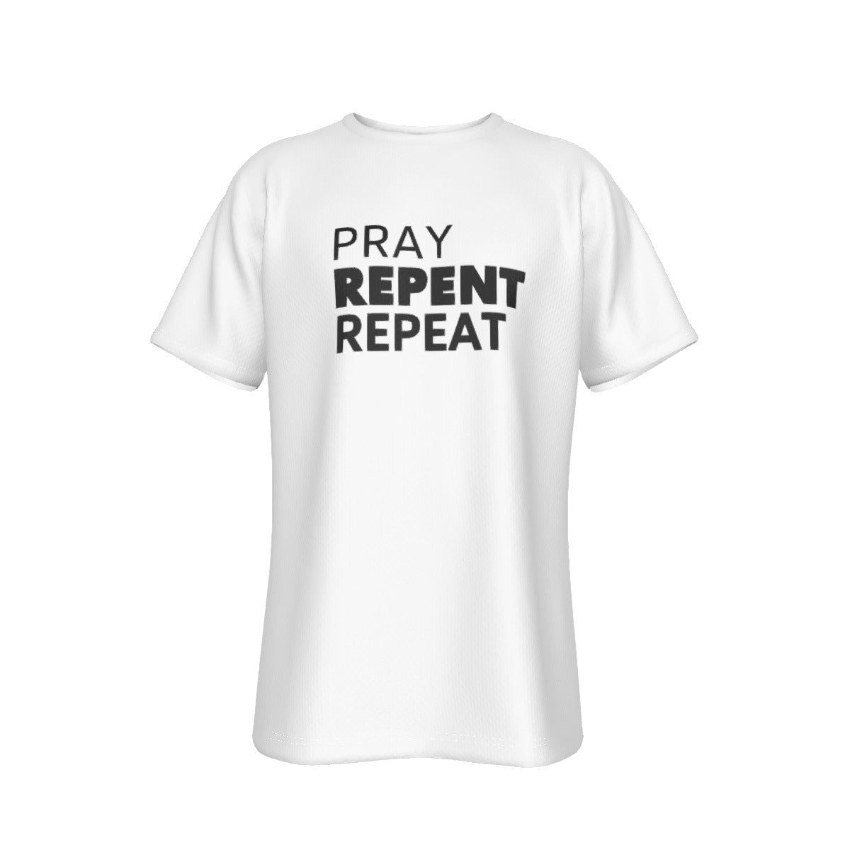 PRAY REPENT REPEAT White T Shirt