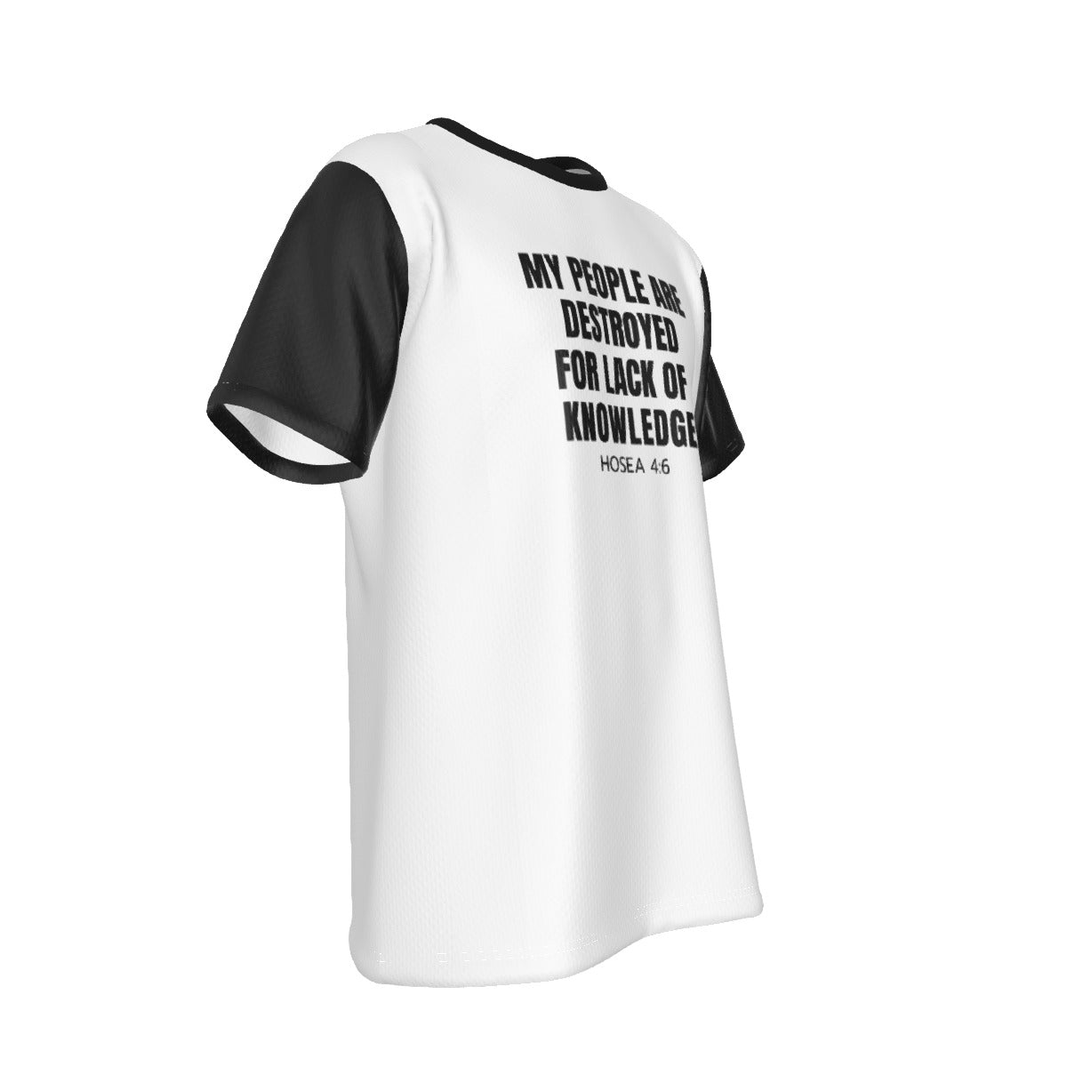 MY PEOPLE ARE DESTROYED FOR LACK OF KNOWLEDGE Hosea 4:6 T Shirt