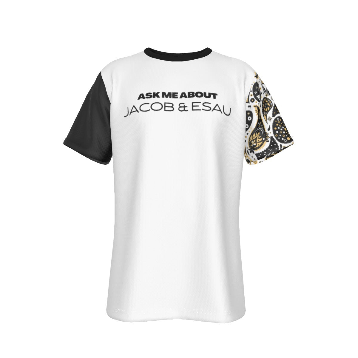 ASK ME ABOUT JACOB & ESAU BIRTHRIGHT  White / Black / Paisley Sleeve T Shirt