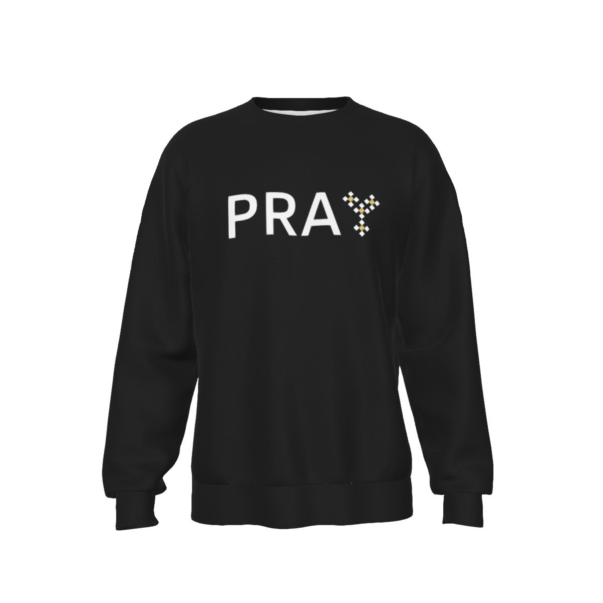 PRAY Without Ceasing 1 Thessalonians 5:17 Black Sweater