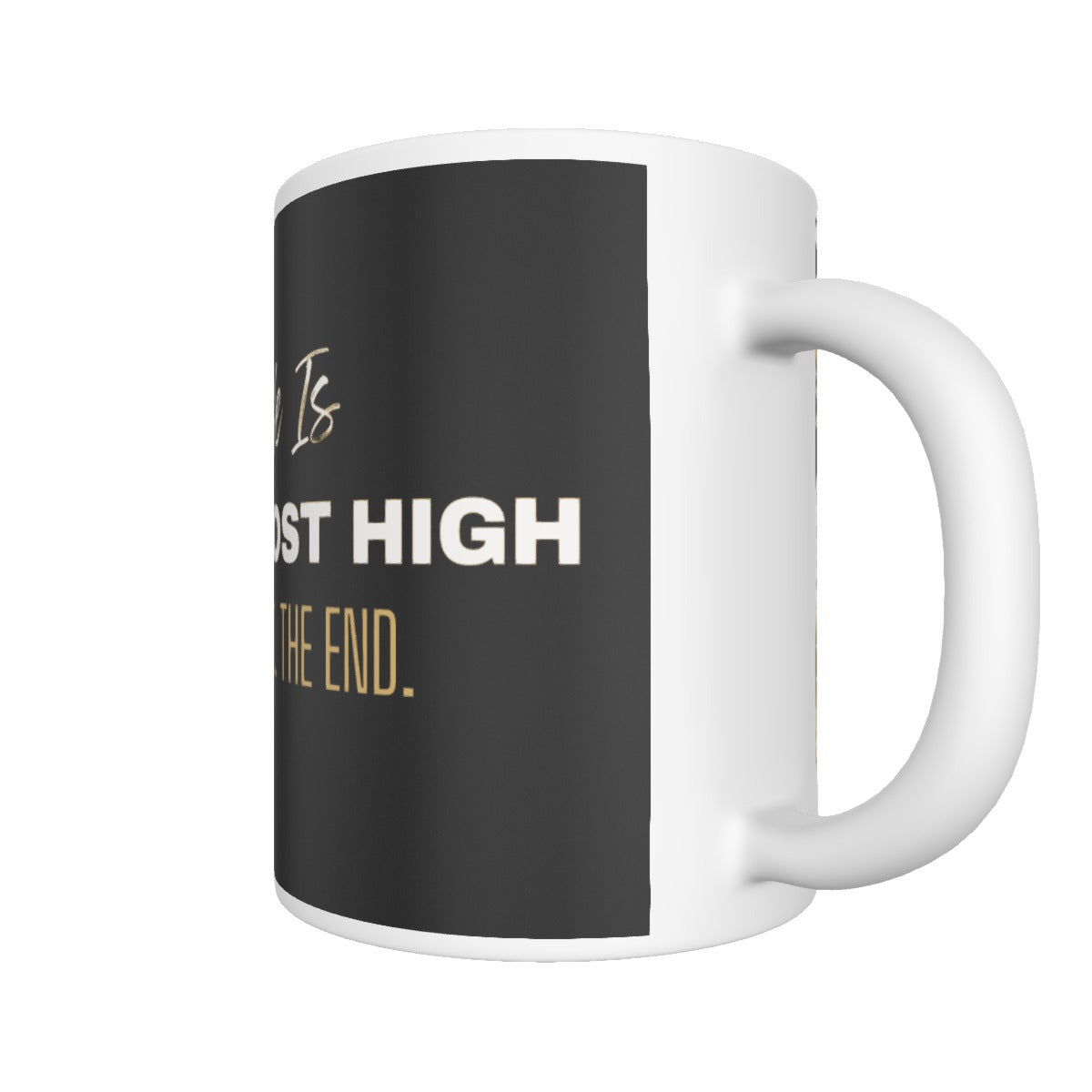 HE IS THE MOST HIGH, PERIOD. THE END. Mug