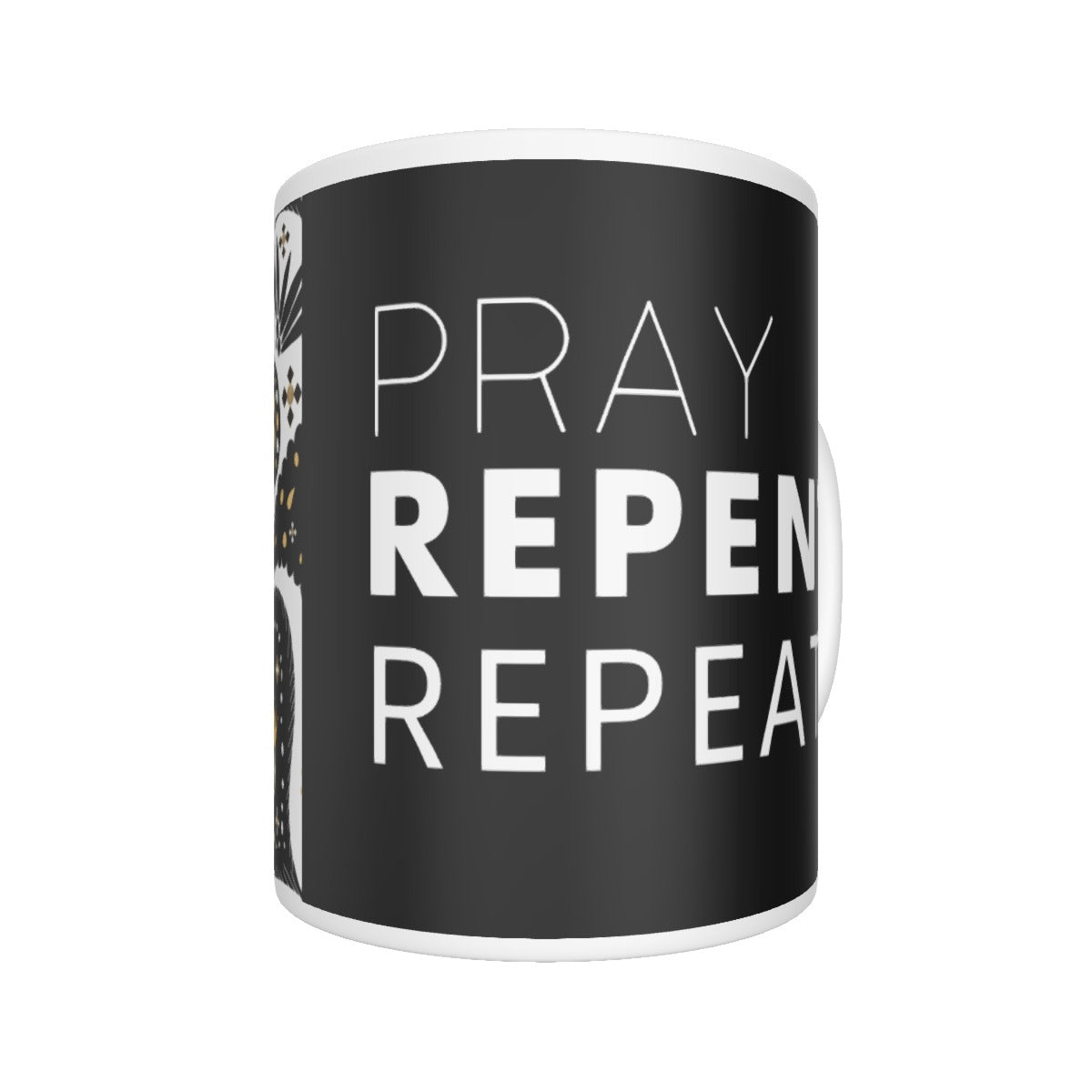 PRAY REPENT REPEAT Mug