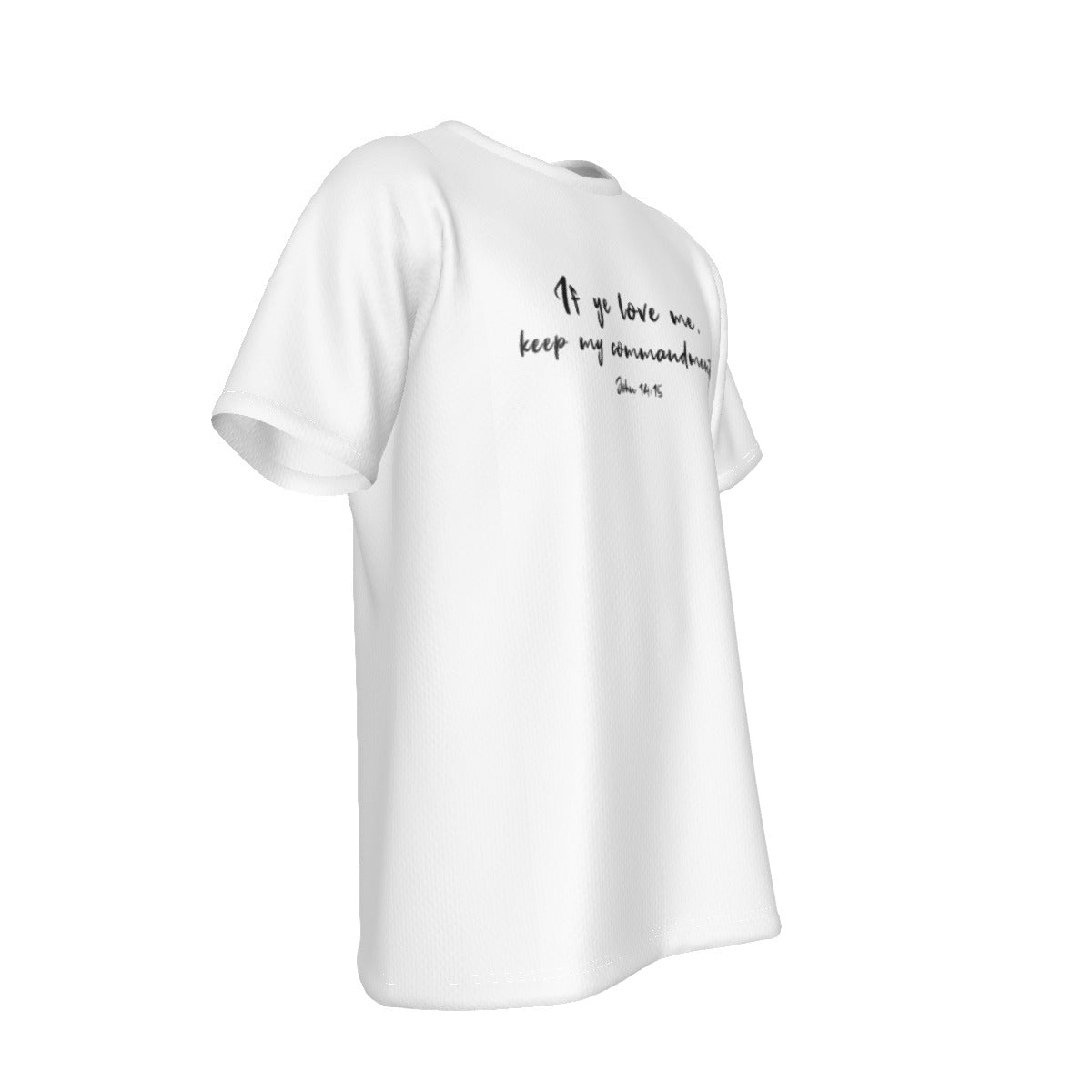 IF YE LOVE ME, KEEP MY COMMANDMENTS John 14:15 Scripture White T Shirt