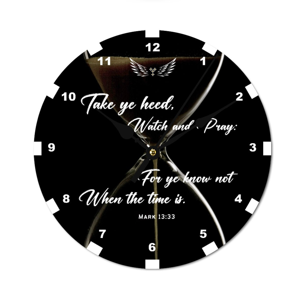 FOR YE KNOW NOT WHEN THE TIME IS Mark 13.33 Hourglass Print Wood Clock