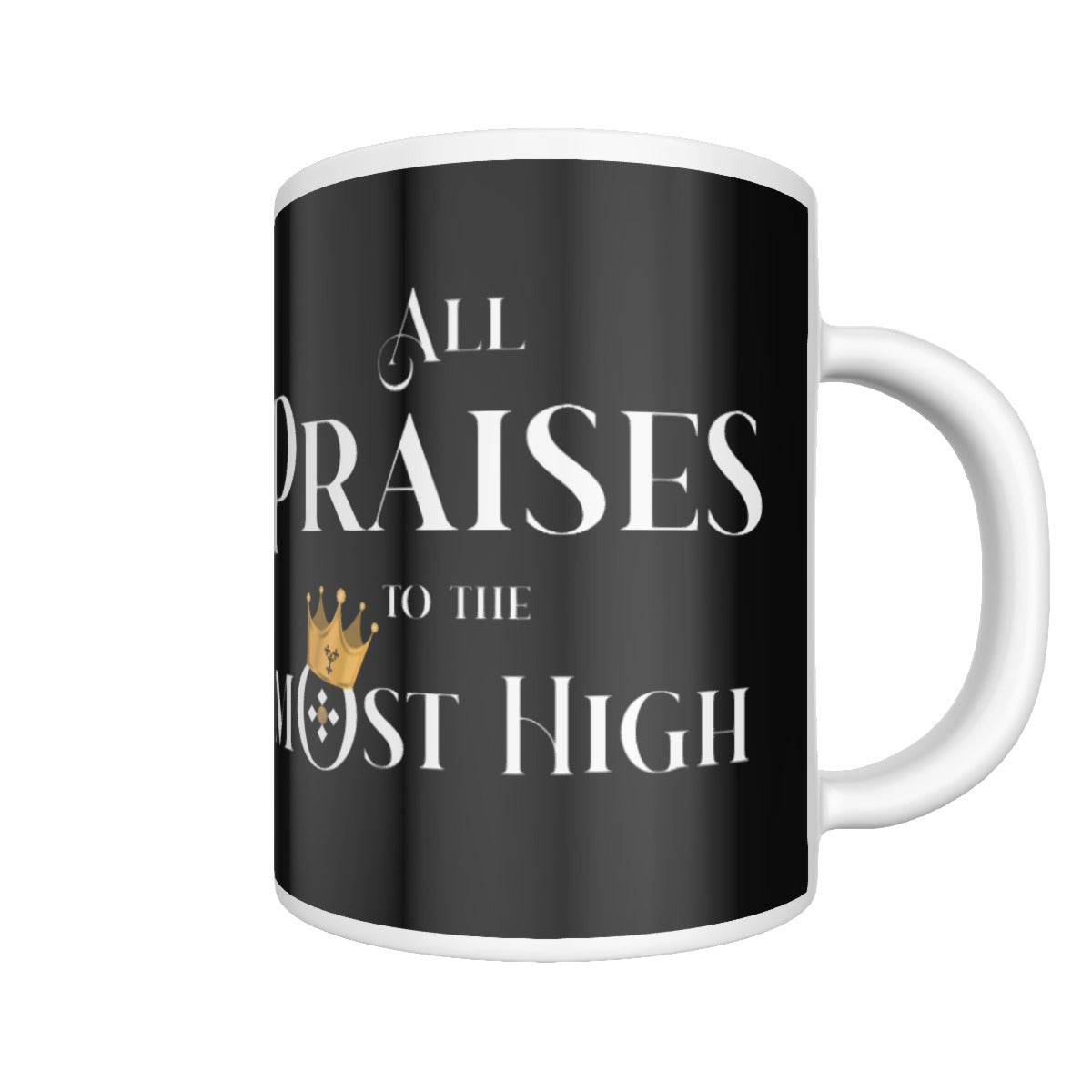 ALL PRAISES TO THE MOST HIGH Mug